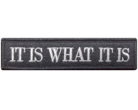 V65 Tactical it is what it is patch Subdued Black & White 1"x3.75" hook fastener *Made in USA* - Bullrun Flag Embroidery